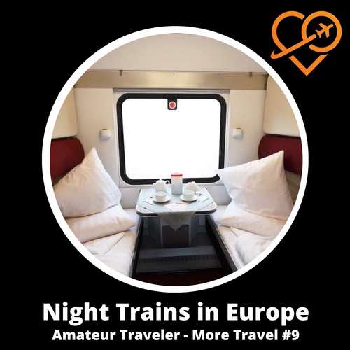 Night Trains in Europe – More Travel #9